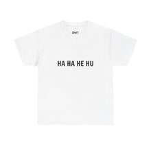 HA HA HE HU Sauce Cotton Tee
